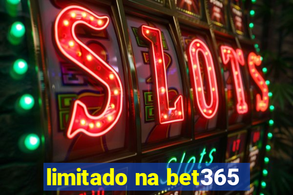 limitado na bet365